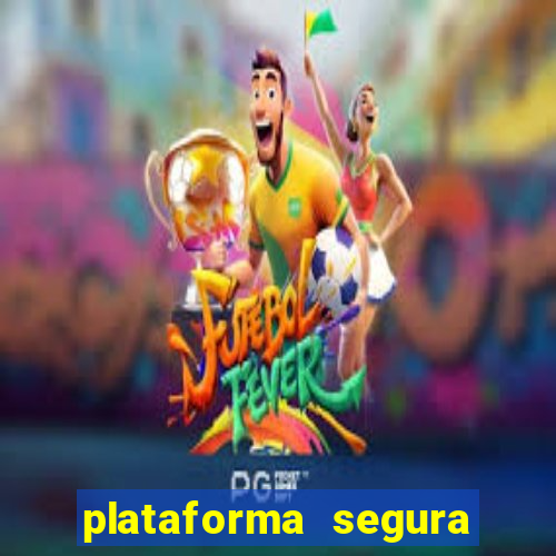 plataforma segura de jogos para ganhar dinheiro